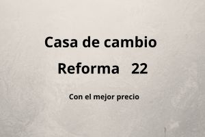 casa de cambio reforma 22